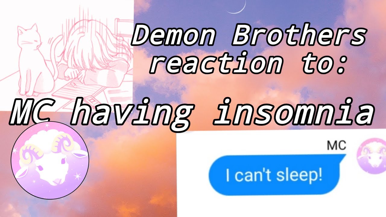 The Demon brothers Reaction To: MC having Insomnia || Obey Me! Texting Stories