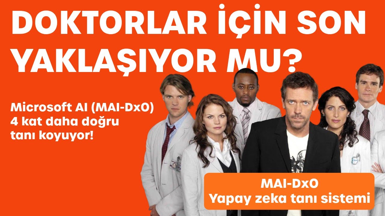 Microsoft AI (MAI-DxO) doktorlardan 4 kat doğru tanı koyuyor.