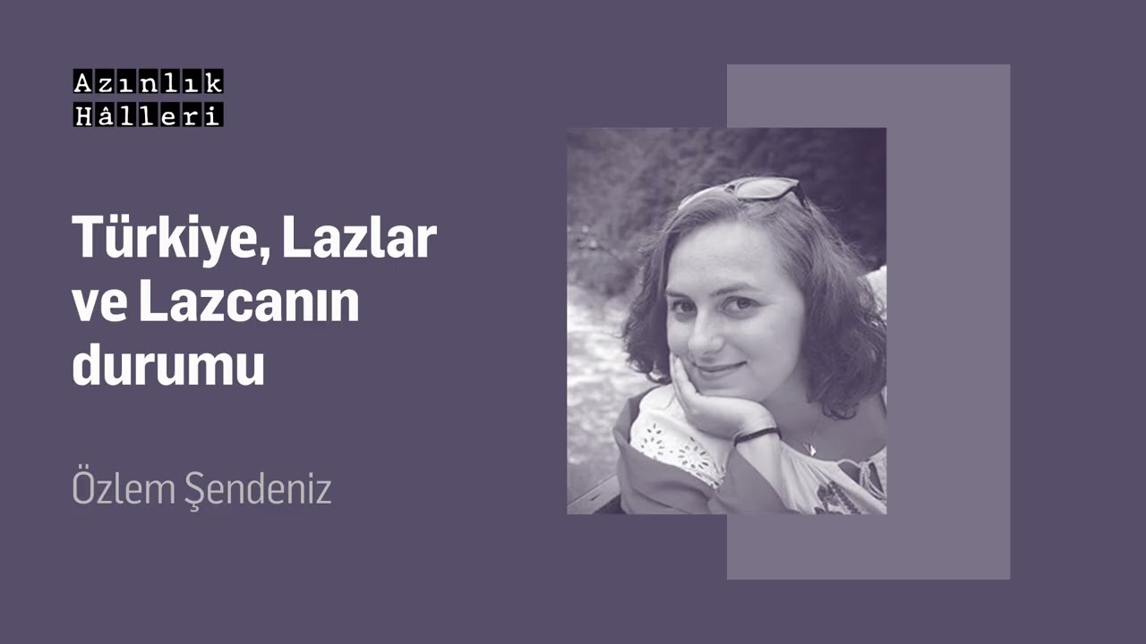 19- Türkiye'de Lazlar ve Lazcanın durumu