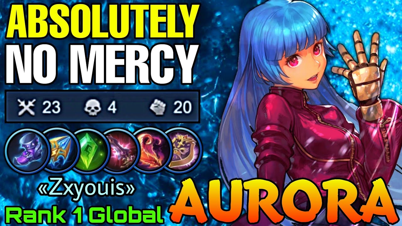 Absolutely No Mercy Aurora 23 Kills & 20 Assists! - Top 1 Global Aurora by «Zxyouis» - Mobile Legend
