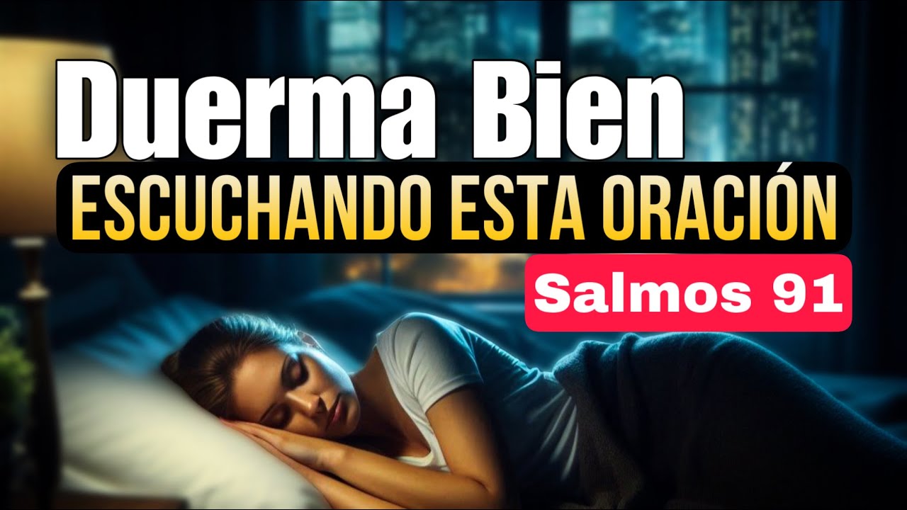 Salmos 91 🔥 Poderosa Oración para dormir bien en paz y en tranquilidad