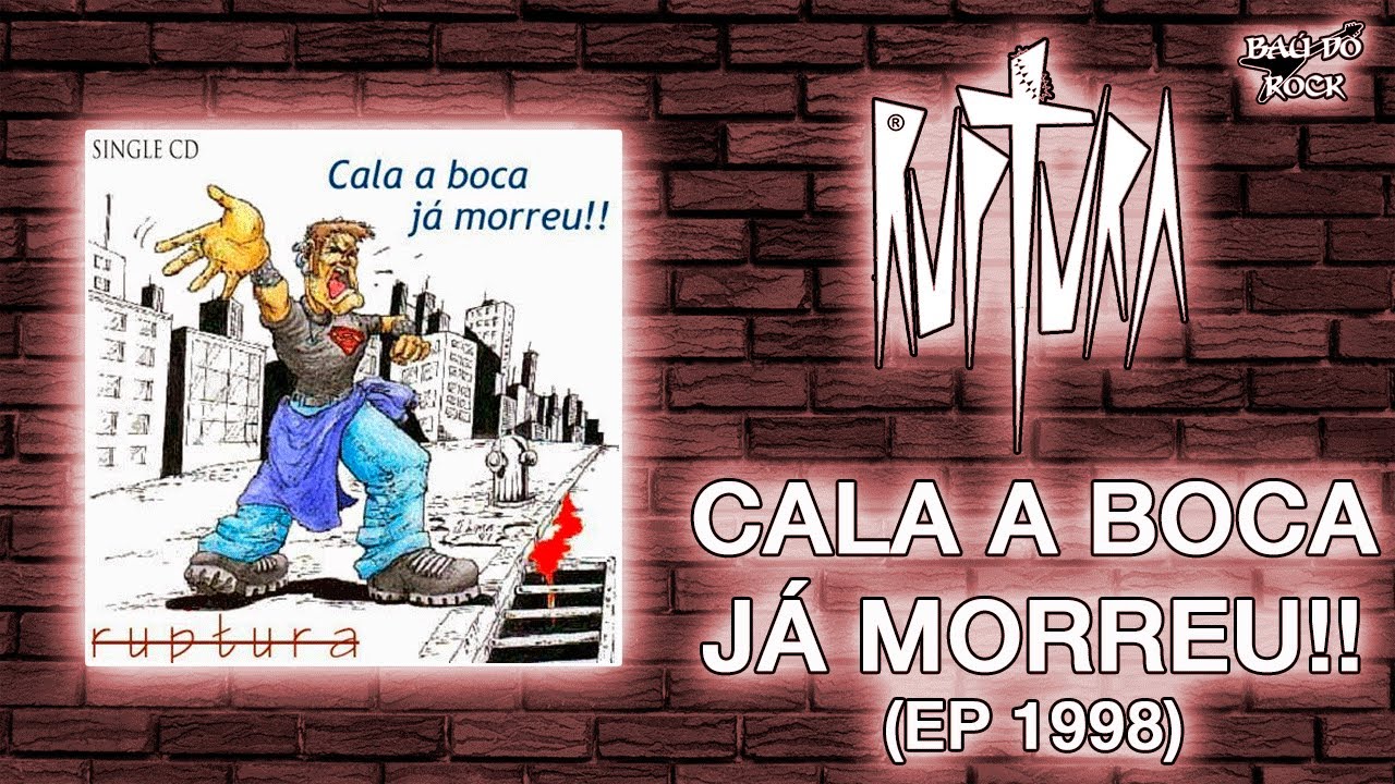 Ruptura - Cala a Boca já morreu!! (EP 1998)