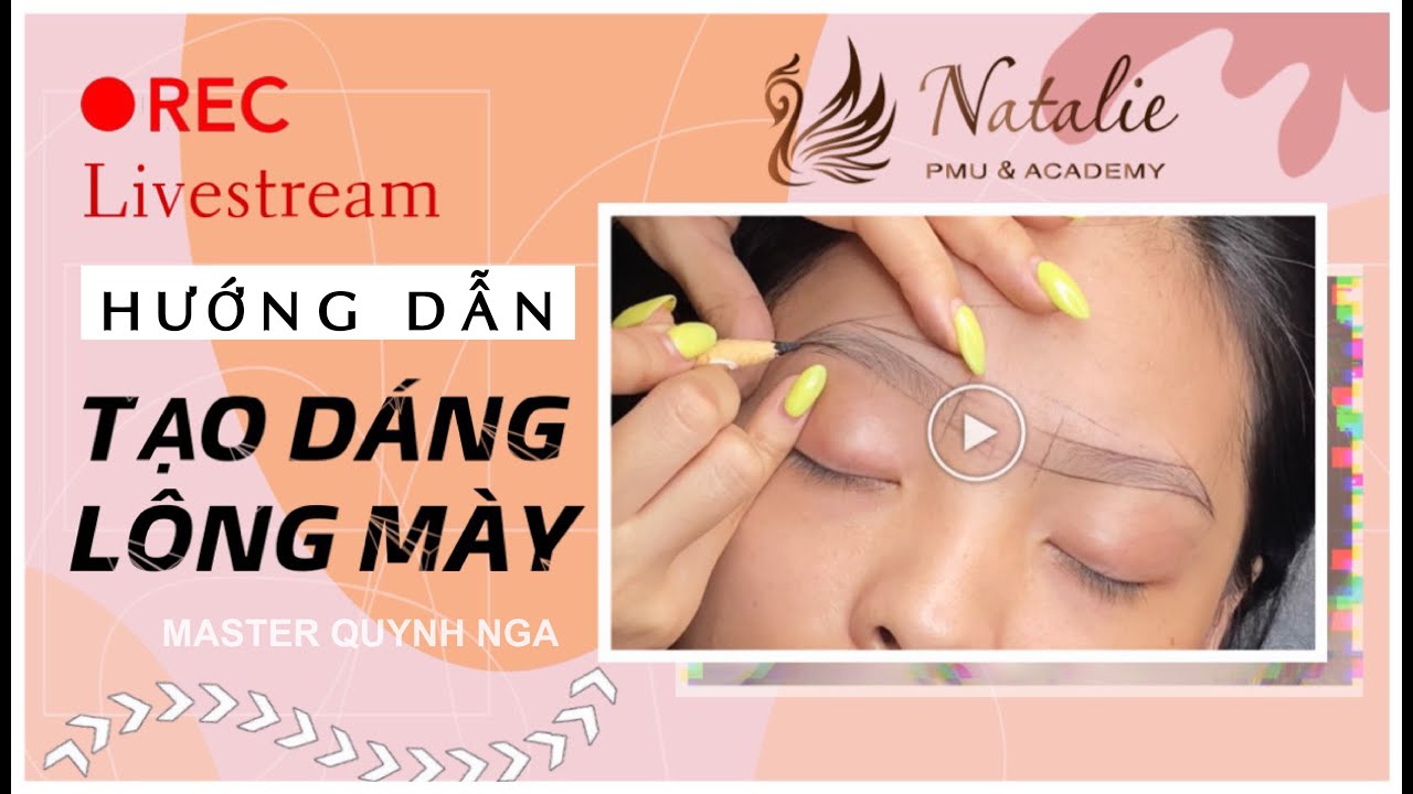 [Livestream] Hướng dẫn vẽ mày bằng phương pháp Browmapping