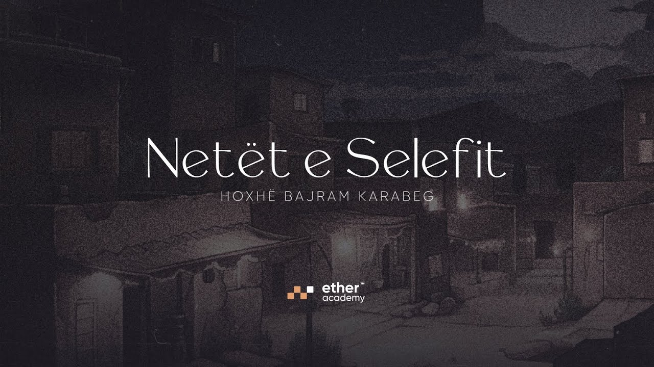Netët e Selefit | Hoxhë Bajram Karabeg