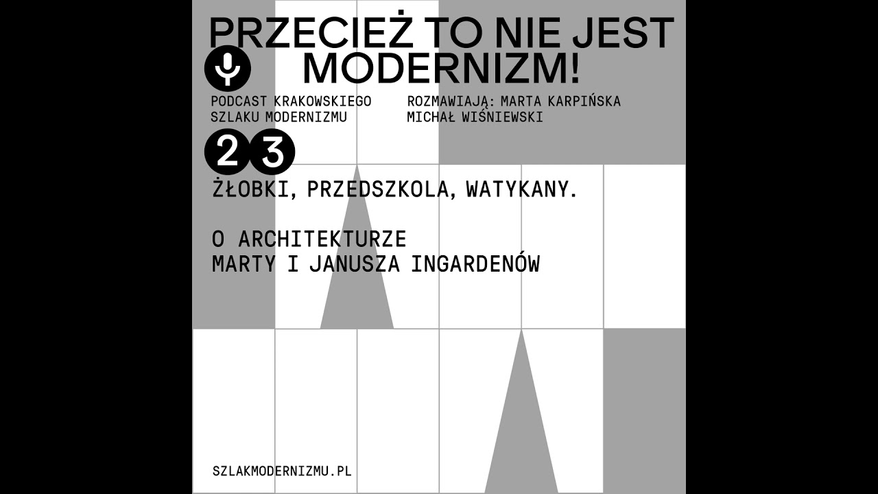 Żłobki, przedszkola, Watykany. O architekturze Marty i Janusza Ingardenów