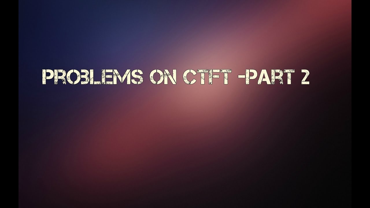 Problems on CTFT -Part 2