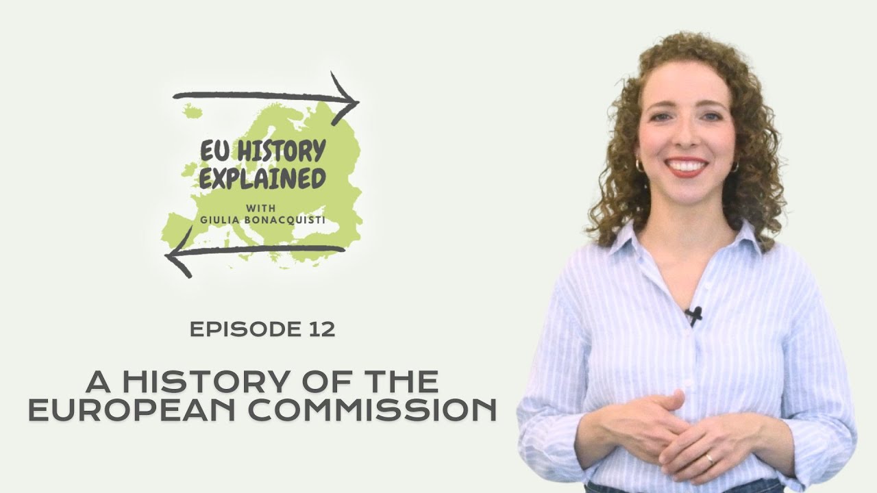 A history of the European Commission | EU History Explained Episode 12