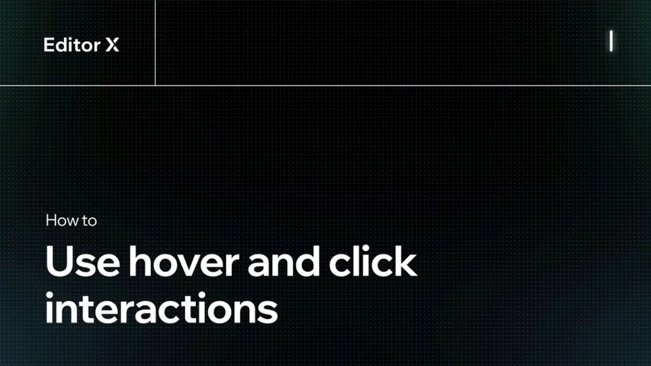 Click and hover interactions | Editor X