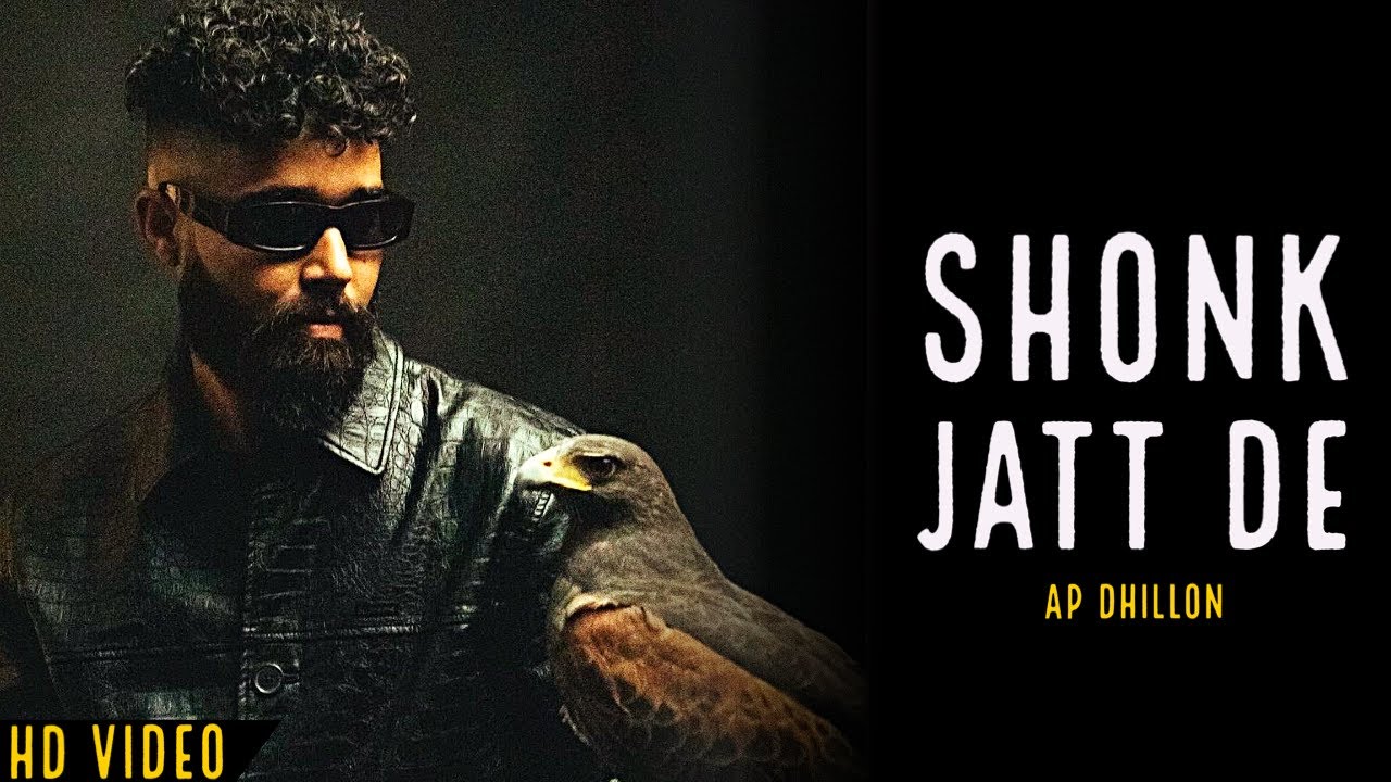 AP Dhillon - Shonk Jatt De (New Song) Gurinder Gill | Shinda Kahlon | AP Dhillon New Song