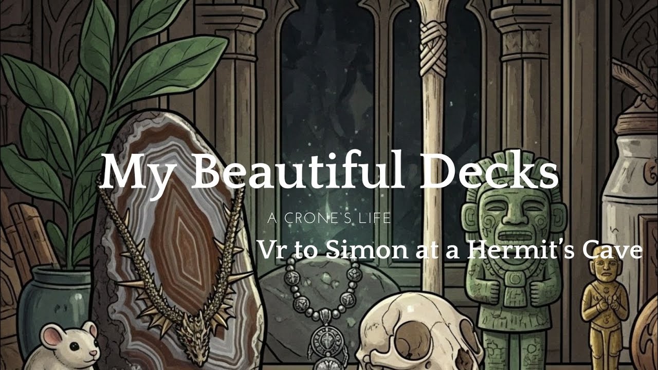 My Beautiful Decks vr to Simon at A Hermit's Cave