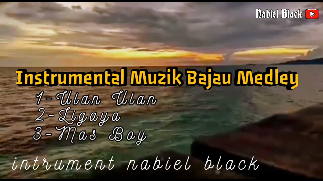 INSTRUMENTAL MUZIK BAJAU MEDLEY NABIEL BLACK