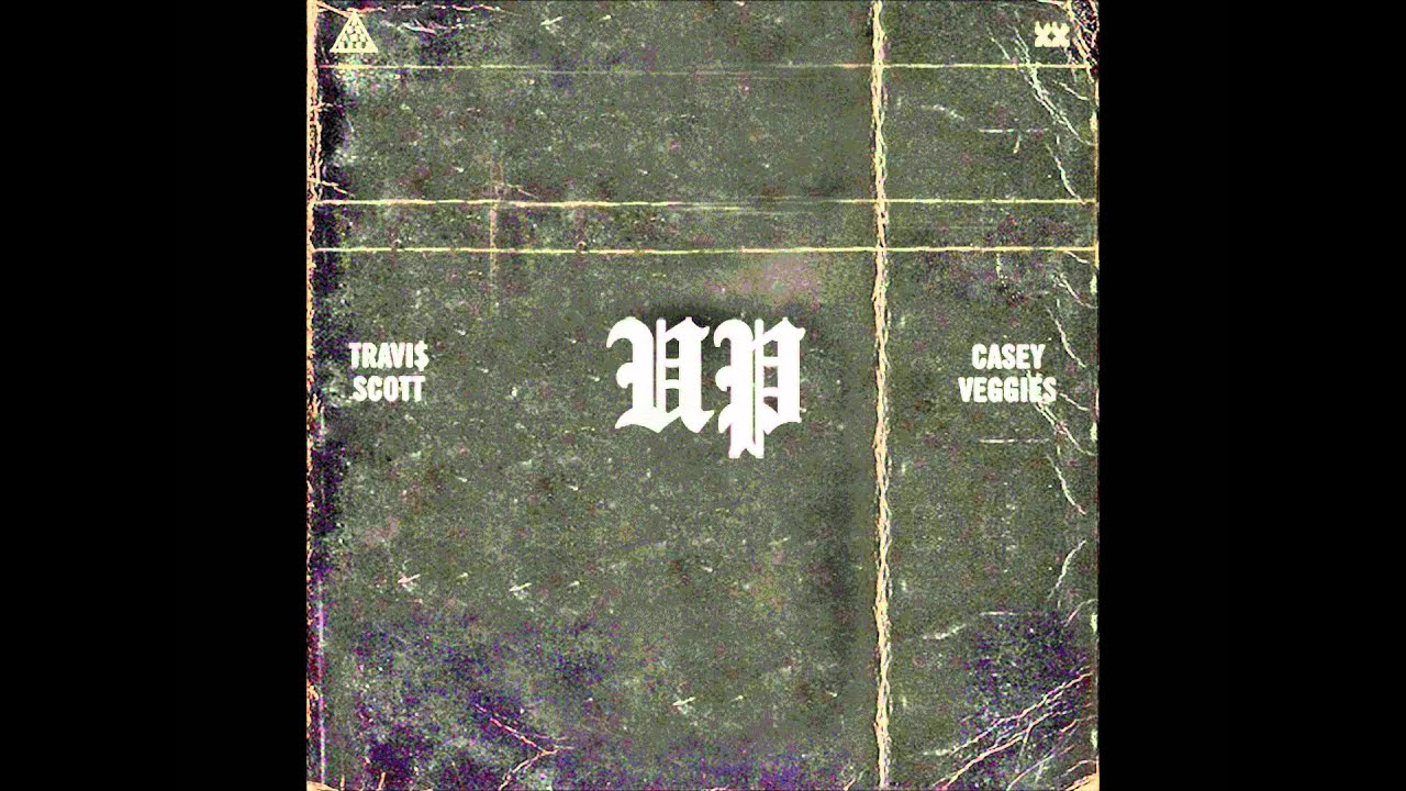 Travis Scott - UP (feat. Casey Veggies)
