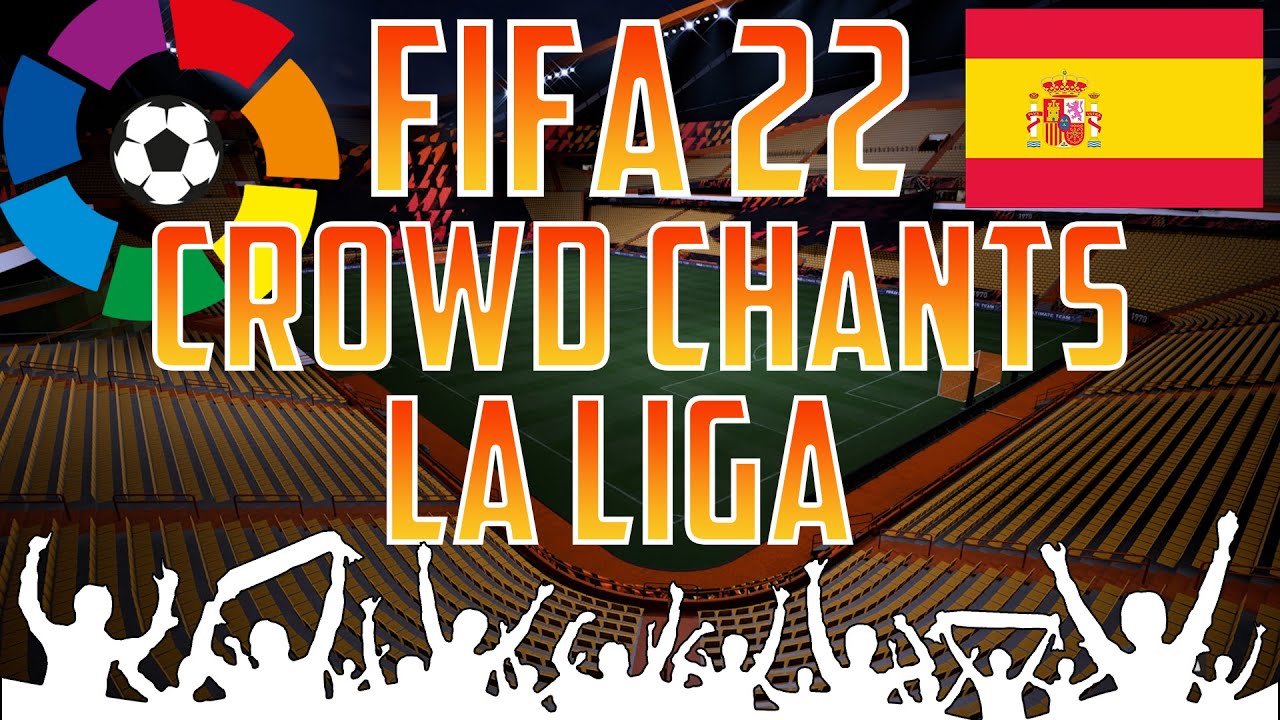Fifa 22 La Liga ALL CROWD CHANTS / ALLE FANGES&Auml;NGE | Fifa 22 Ultimate Team