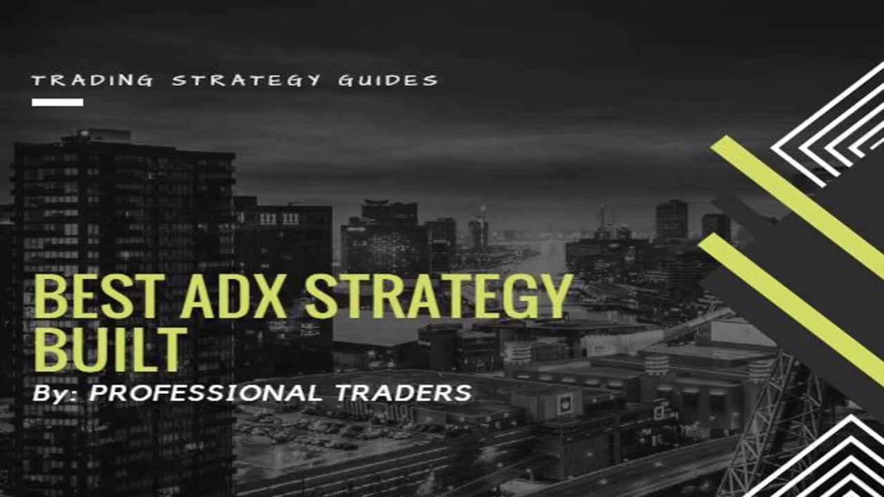 Best ADX Strategy Built by Professional Traders