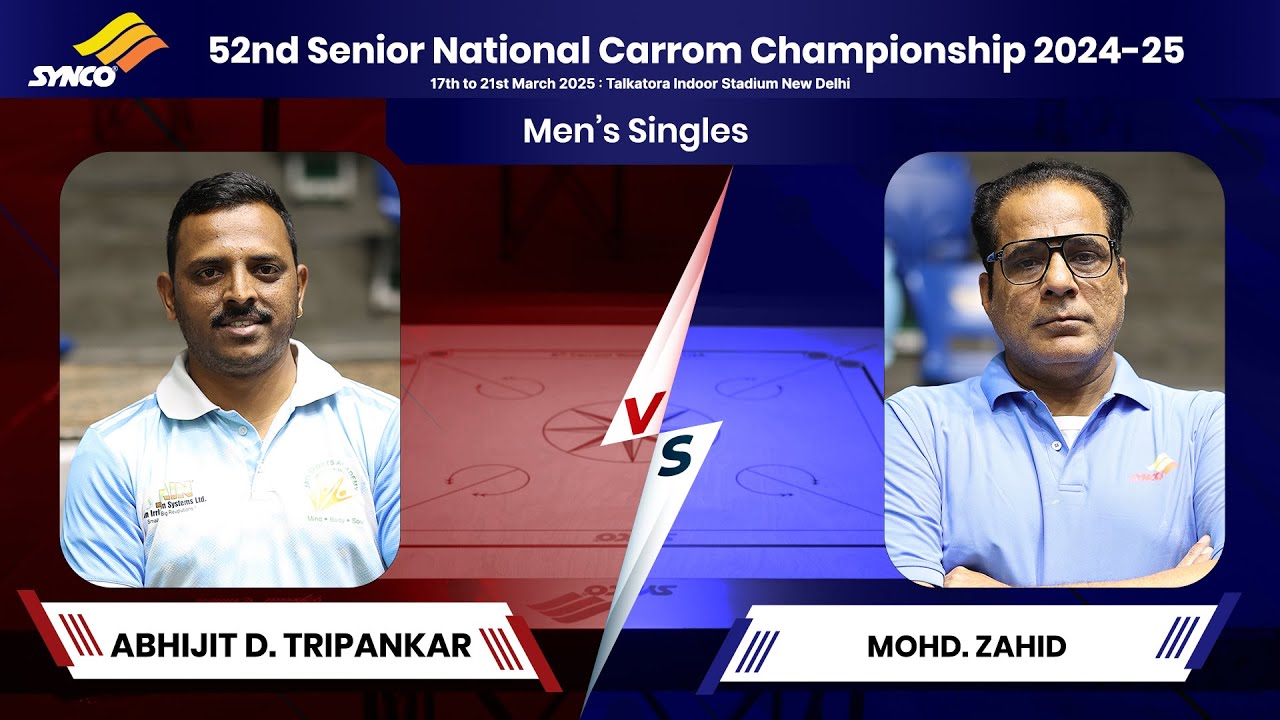 ABHIJIT D. TRIPANKAR vs MOHD. ZAHID | 52nd Senior National Carrom Championship 2024 -25