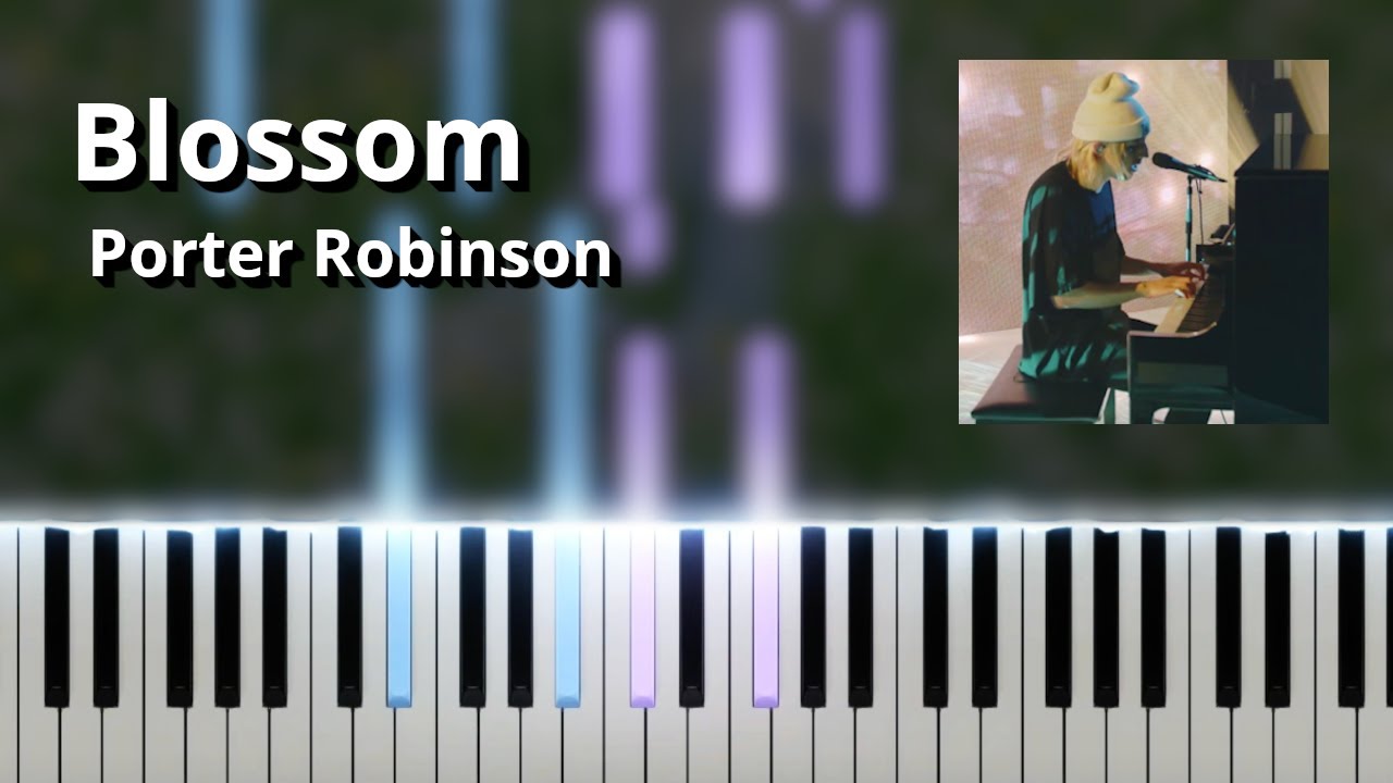 Blossom - Porter Robinson (Piano Tutorial)