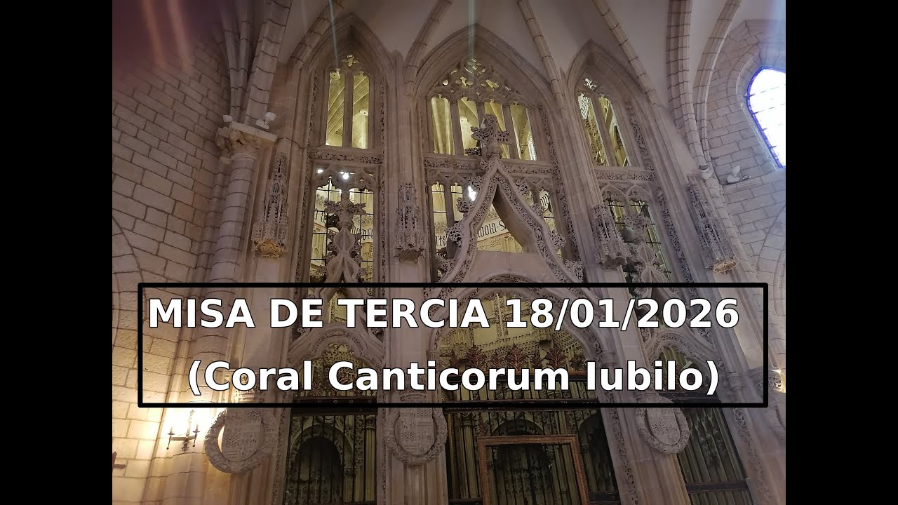 MISA DE TERCIA 18/01/2026 (Coral Canticorum Iubilo)