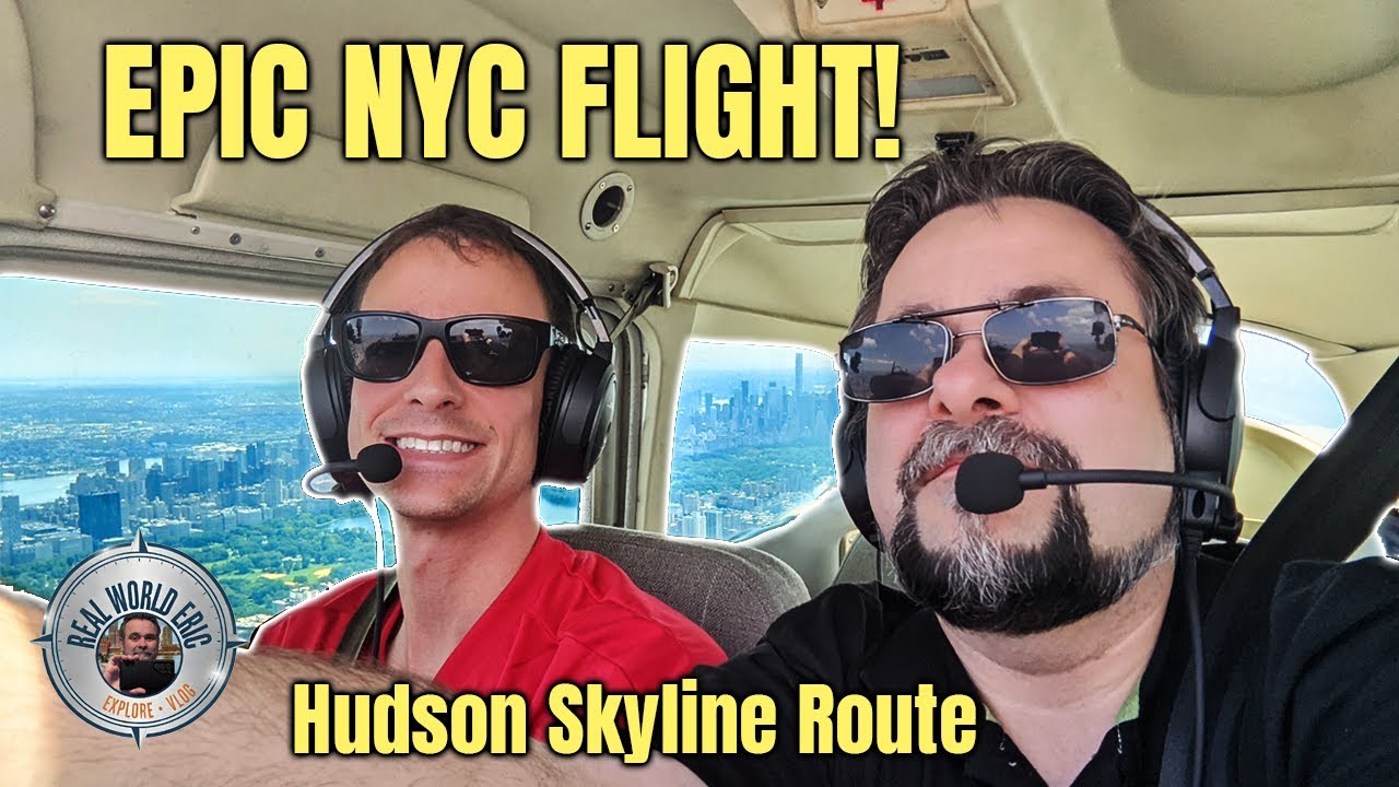 Flying the Skyline Route Over Manhattan! | Cessna 172 Hudson River Adventure with Real World Eric