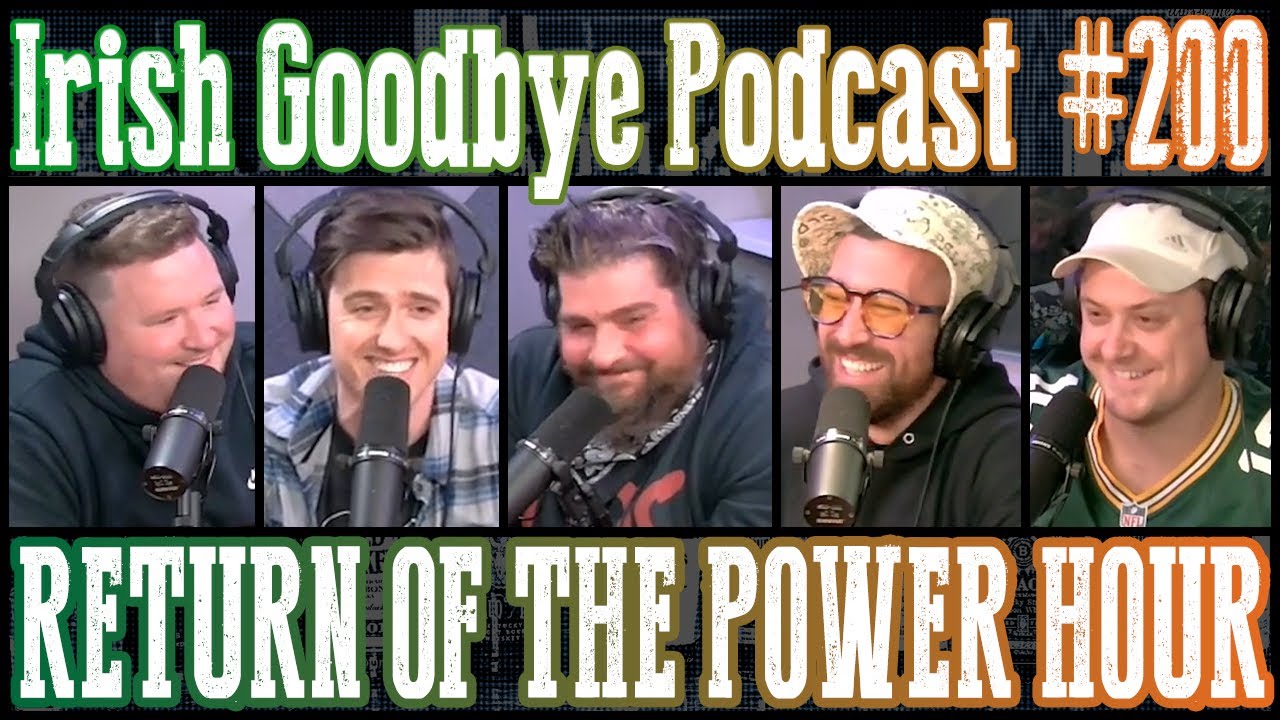 Irish Goodbye #200 - Return of the Power Hour (Big Jay Oakerson, Brendan Sagalow, & Colum Tyrrell