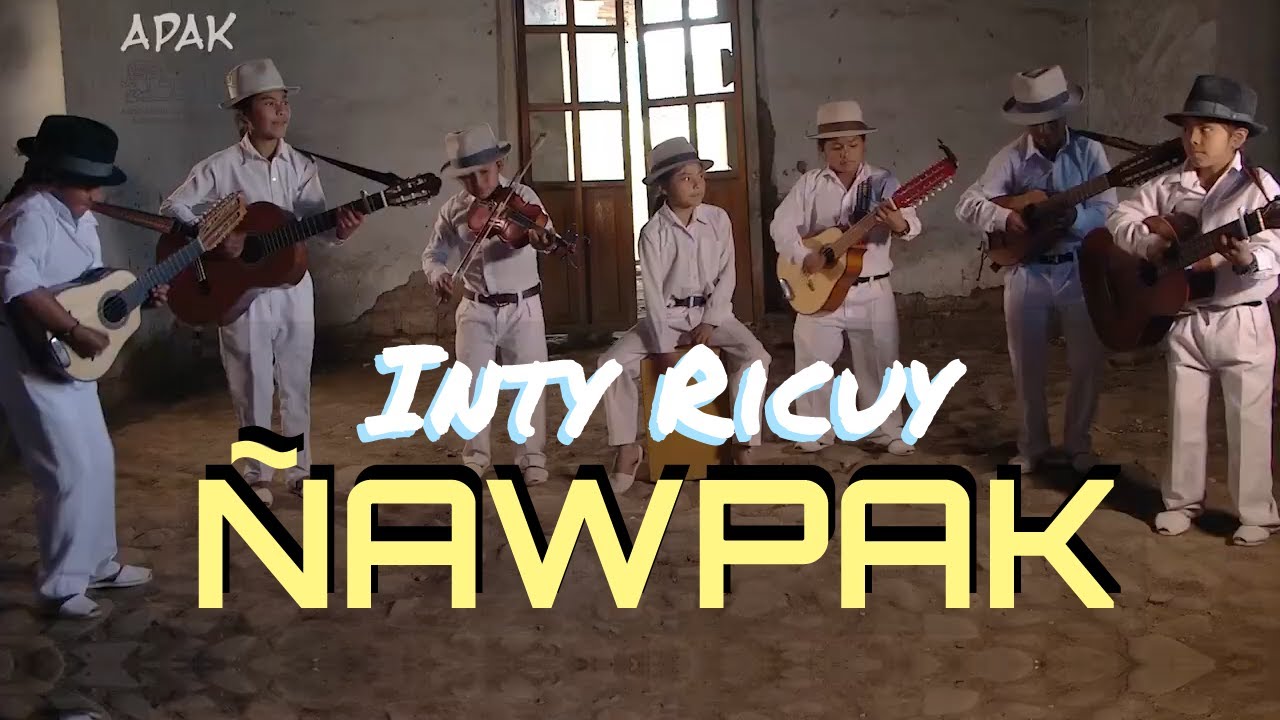 Inty Ricuy - &Ntilde;AWPAK 🎤🔊🎵🎼&hearts;️