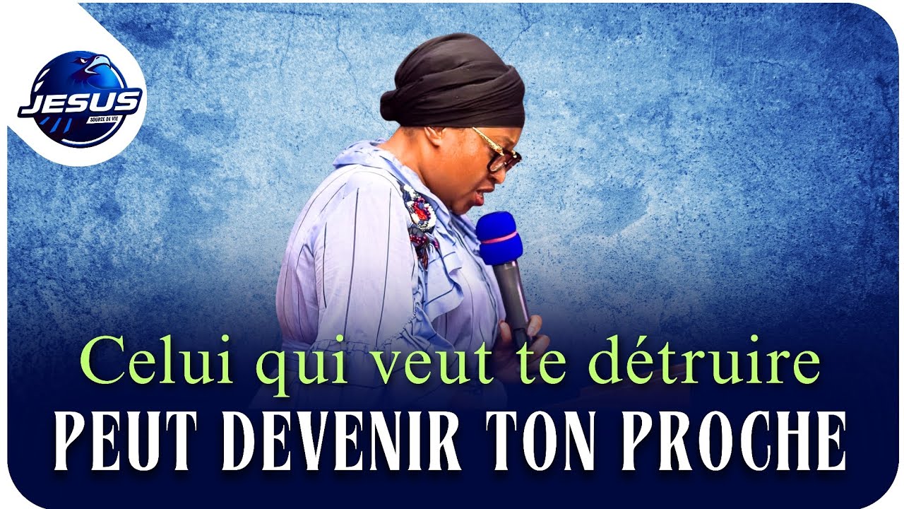 Pasteur joelle Kabasele : Celui qui veut te détruire peut devenir ton proche 