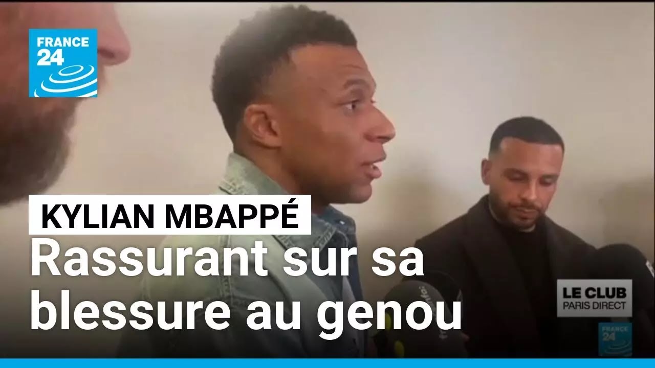 Football : Kylian Mbapp&eacute; se veut rassurant sur sa blessure au genou &bull; FRANCE 24