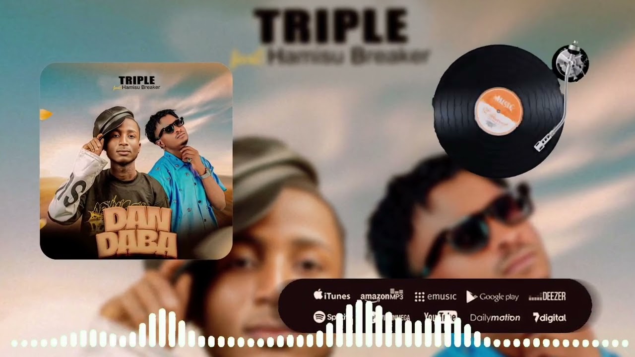 Hamisu Breaker ft Triple S Dan Daba