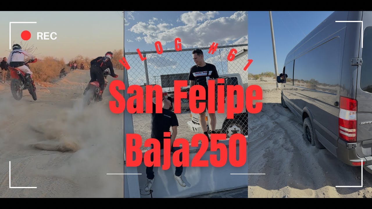 SAN FELIPE BAJA 250 || EDUARSIITO VLOG #61