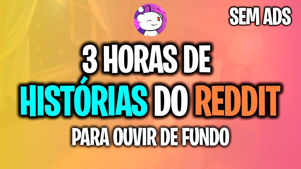 3 Horas de Hist&oacute;rias do Reddit Para Focar, Relaxar ou Dormir | Compilado das Melhores Hist&oacute;rias