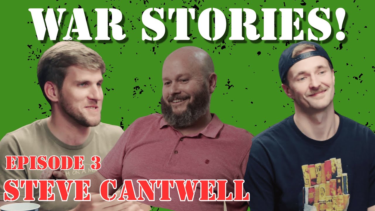 War Stories! Episode 3 With Steve Cantwell