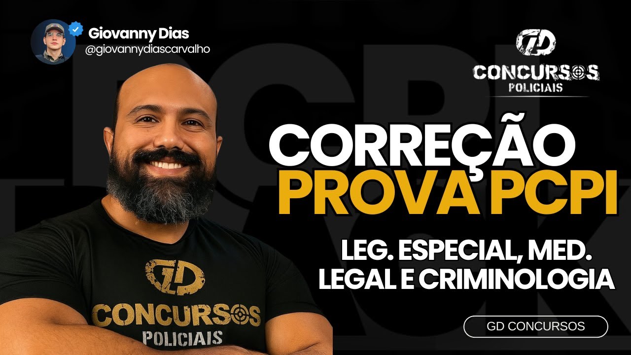 MISSÃO PMPI ATÉ O FIM - GD CONCURSOS - LEG. ESPECIAL, MED. LEGAL E CRIMINOLOGIA - PROVA DA PCPI!