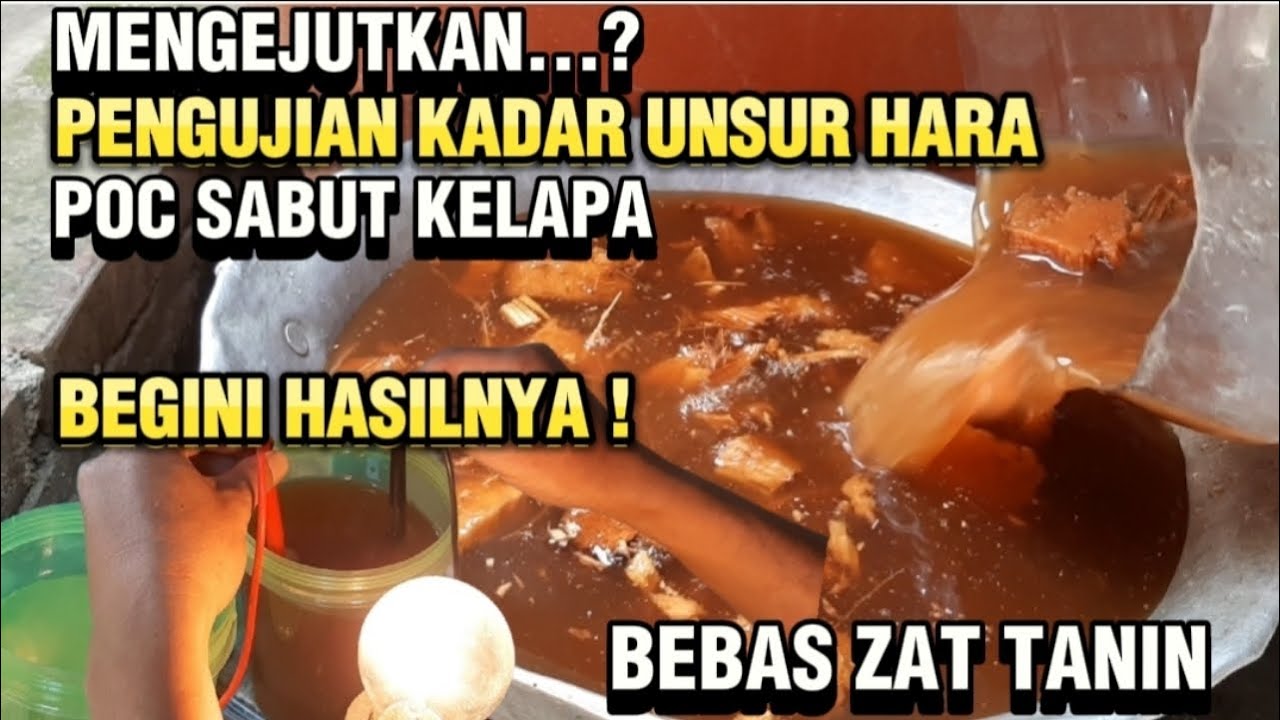 Bikin Takjub! Inilah Kandungan POC Sabut Kelapa - Pengujian Kadar Unsur Hara Pada Pupuk Sabut Kelapa