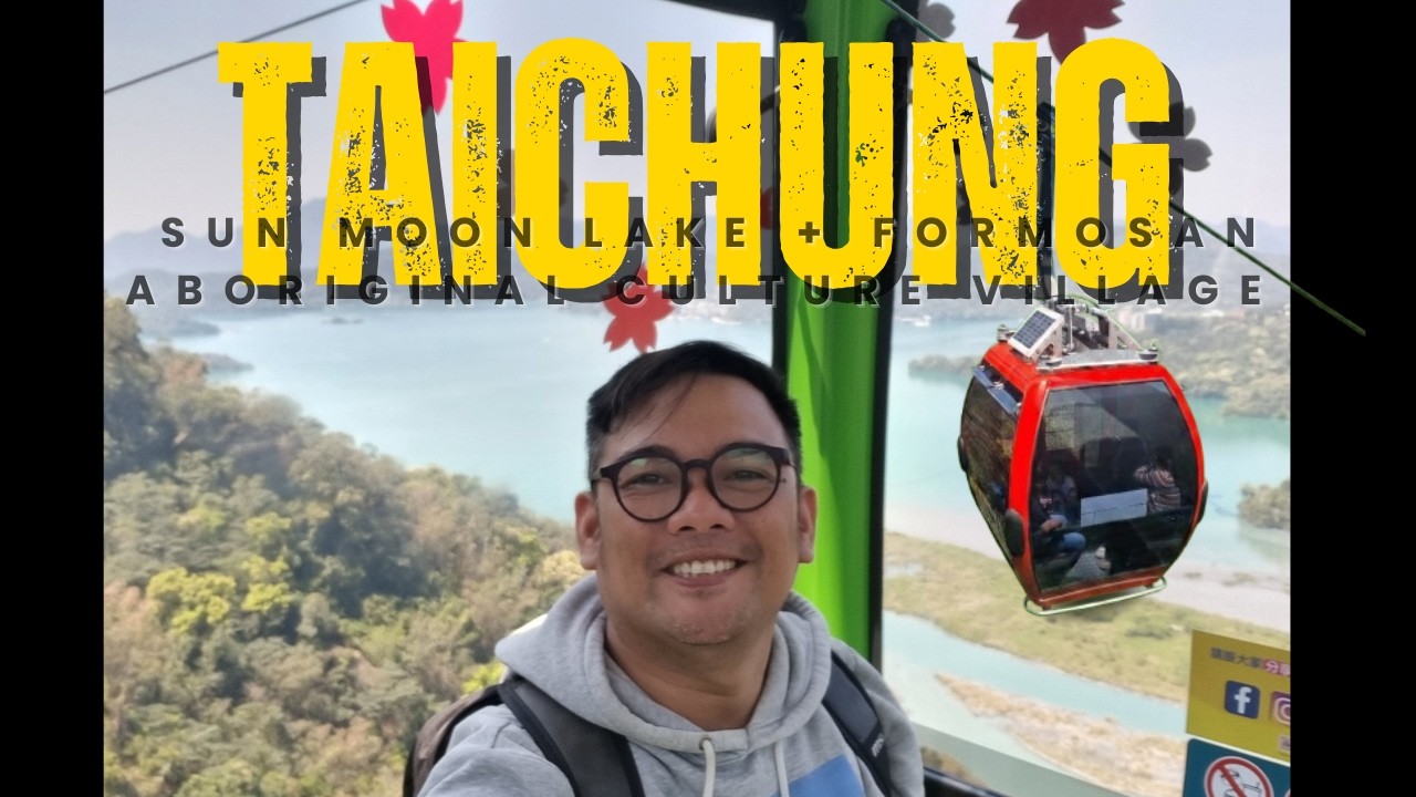 DIY Sun Moon Lake and Formosan Village Day Trip | Taichung Adventures
