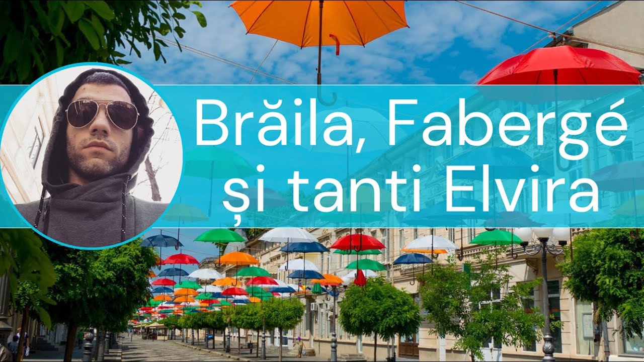 La pas prin #Rom&acirc;nia - Episodul 2A: #Brăila, #Faberg&eacute; și tanti #Elvira