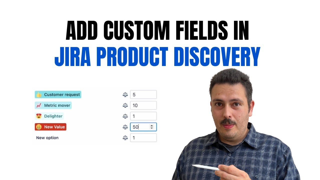 How to Add Custom Fields in Jira Product Discovery