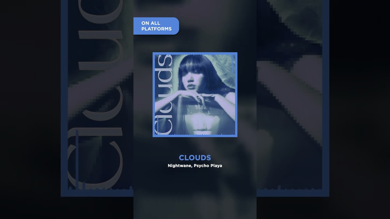 Nightwane, Psycho Playa - Clouds
