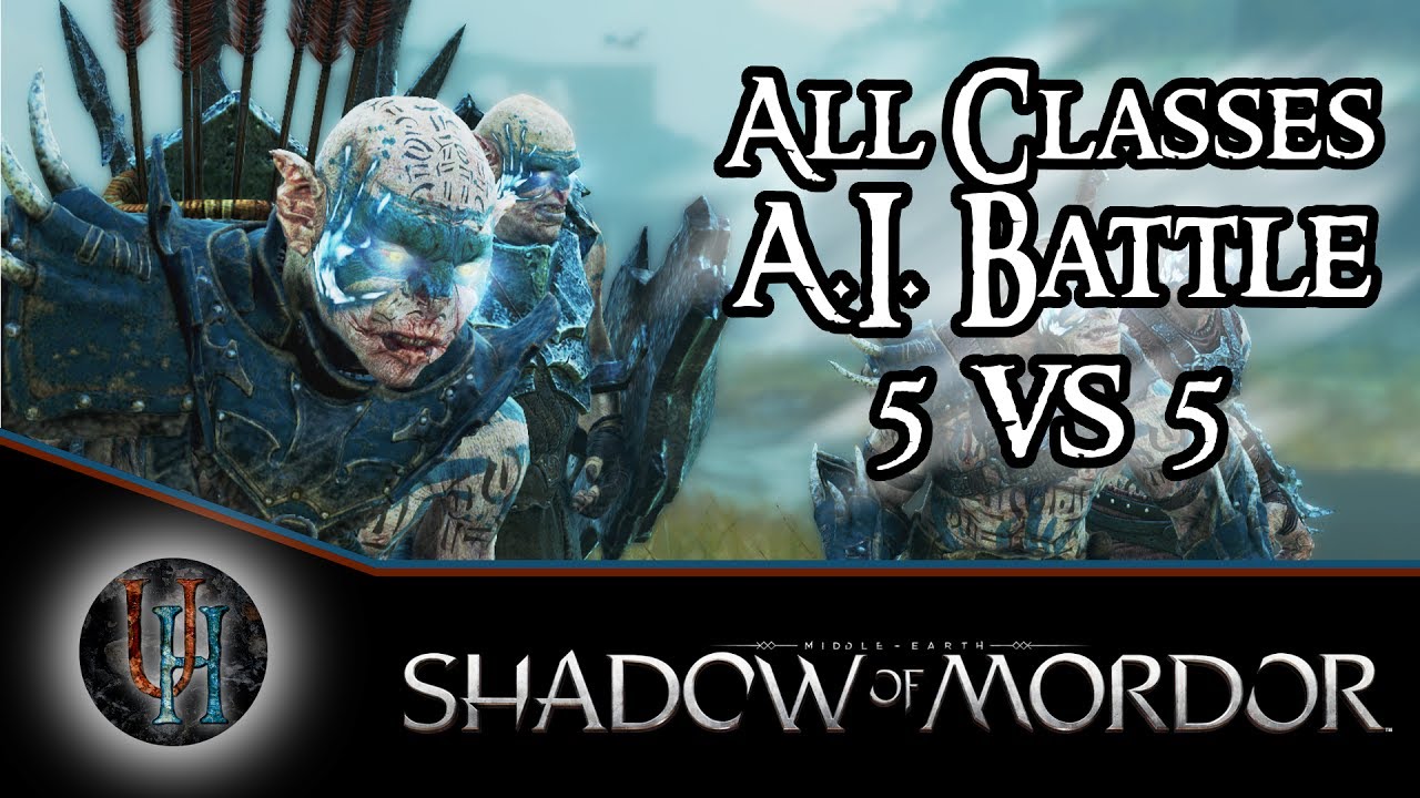Middle-Earth: Shadow of Mordor - All Classes - 5 vs 5 AI Battle