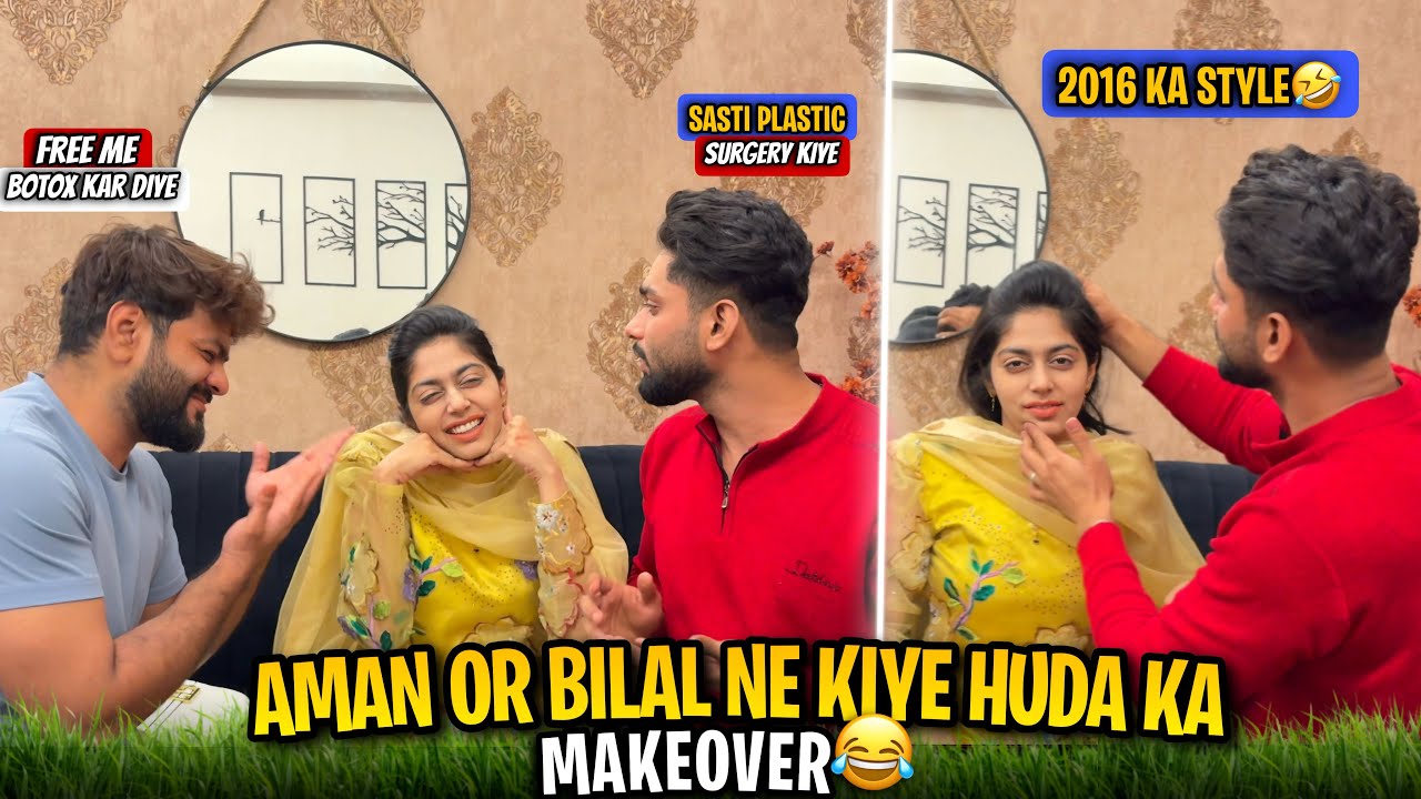 Aman Aur Bilal Ne kiye Huda Ka Makeover🥹Huda Hui Gussa😡Free ka Botox | Huda DIY & Vlogs |