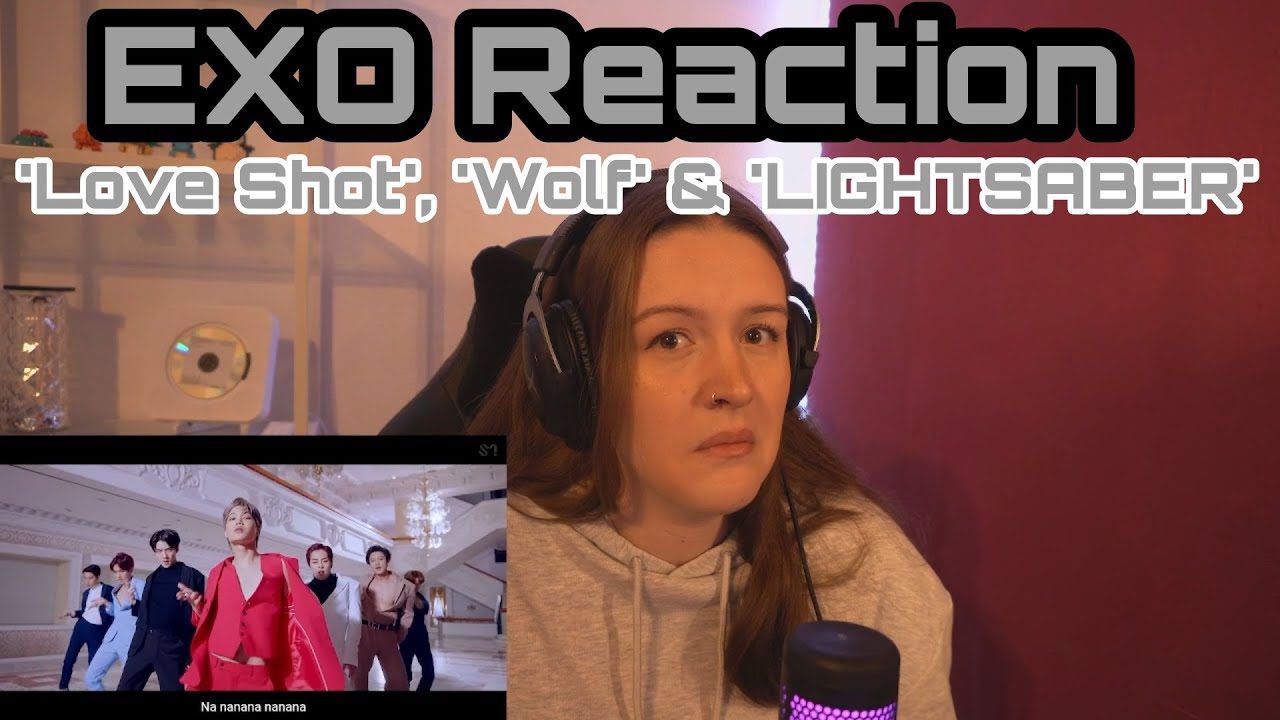 EXO - 'Love Shot', 'Wolf' & 'LIGHTSABER' MVs I Reaction (first time watching)