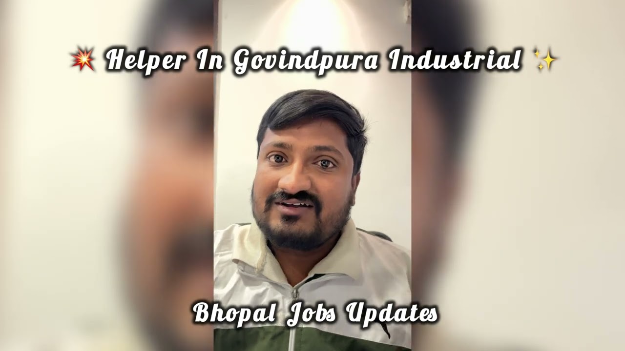 Helper Jobs In Industrial | Govindpura Factory | 10th Pass Jobs | Freshers Jobs | Bhopal Jobs Update