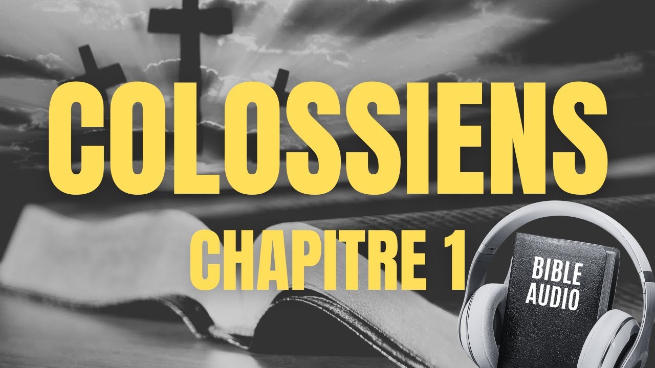 COLOSSIENS 1 | LA BIBLE AUDIO avec textes