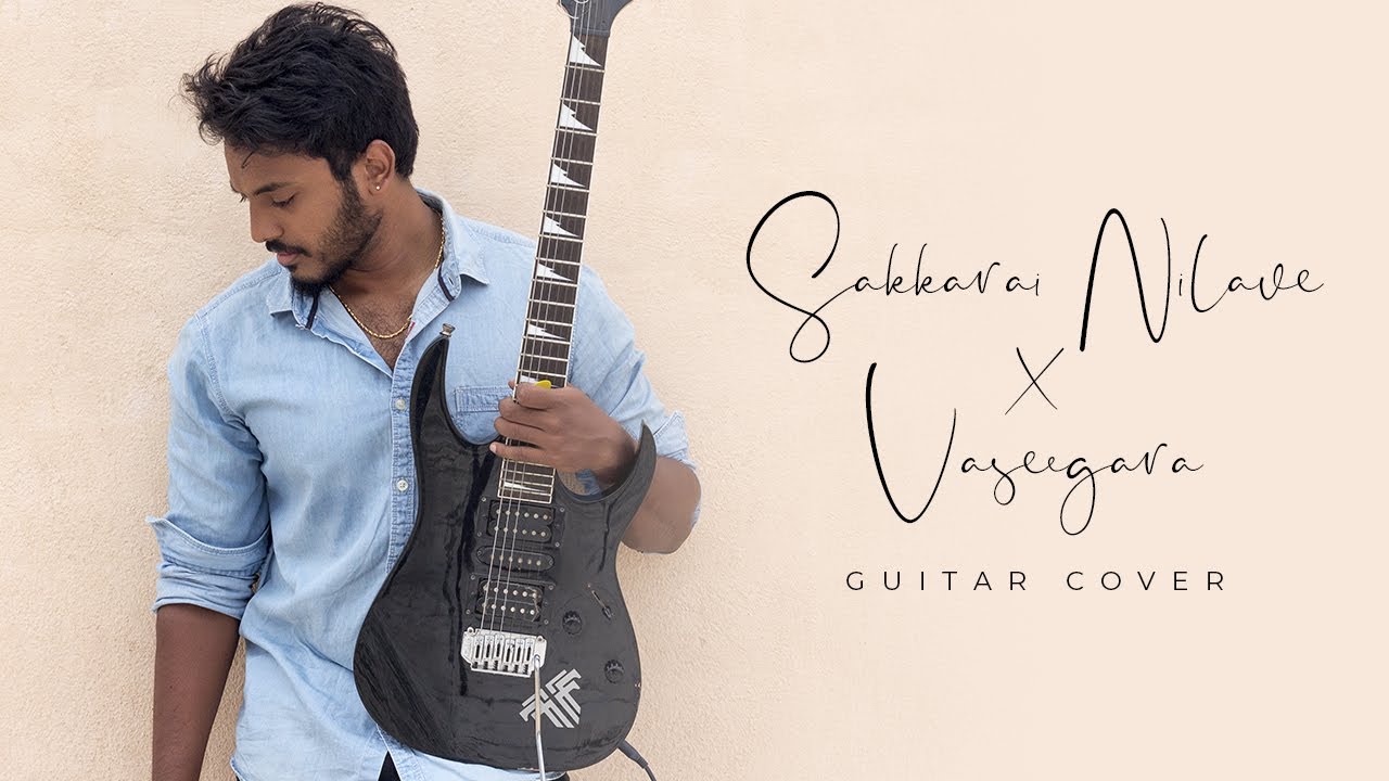 Sakkarai Nilave (Youth) X Vaseegara | Khalid- Location | Cover by Mukilan | Guitar Cover | AR Rahman