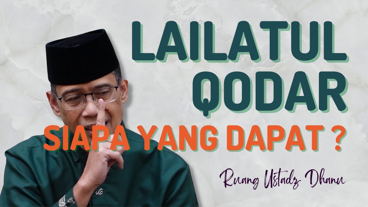 LAILATUL QODAR, SIAPA YANG DAPAT ? - RUANG USTADZ DHANU