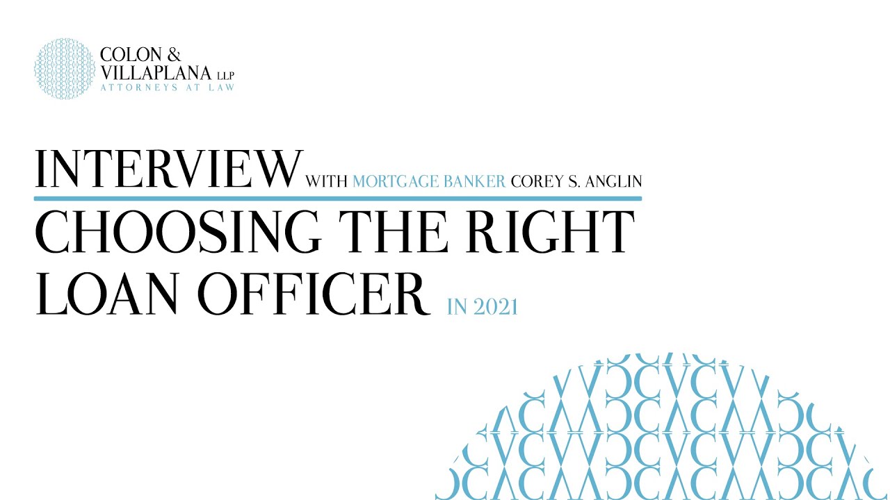 Interview - Choosing The Right Loan Officer