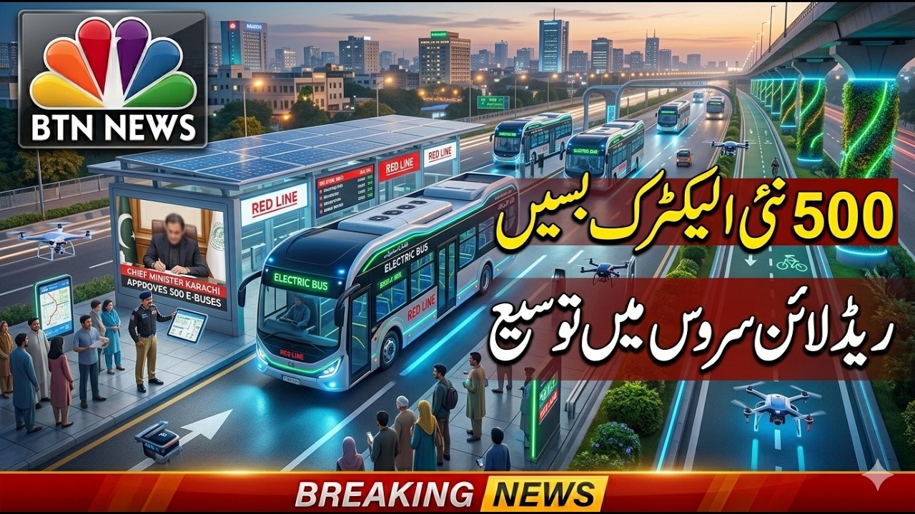 Sindh Mein 500 Nai Electric Buses | Red Line Bus Service Ka Bara Expansion| | BTN NEWS