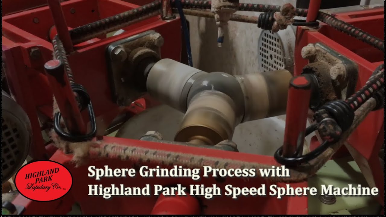 Sphere Grinding Process with Highland Park High Speed Sphere Machine