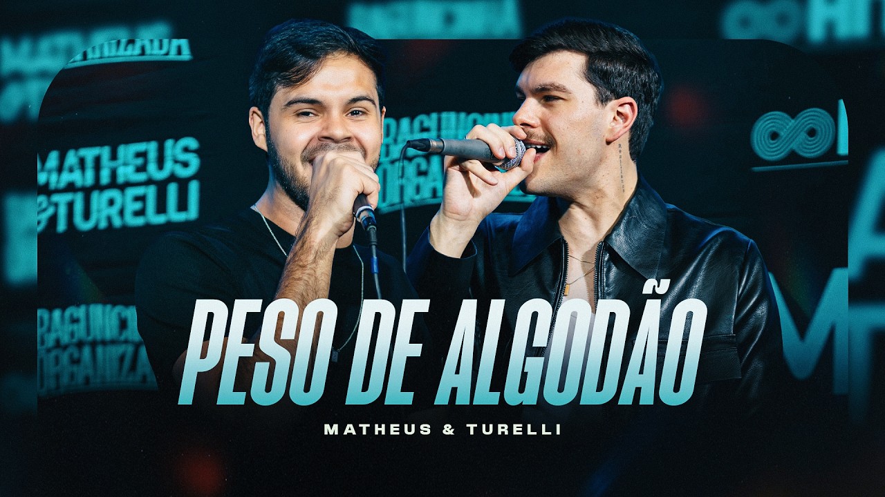 Matheus e Turelli - Peso de Algodão (Baguncinha Organizada) Ao Vivo