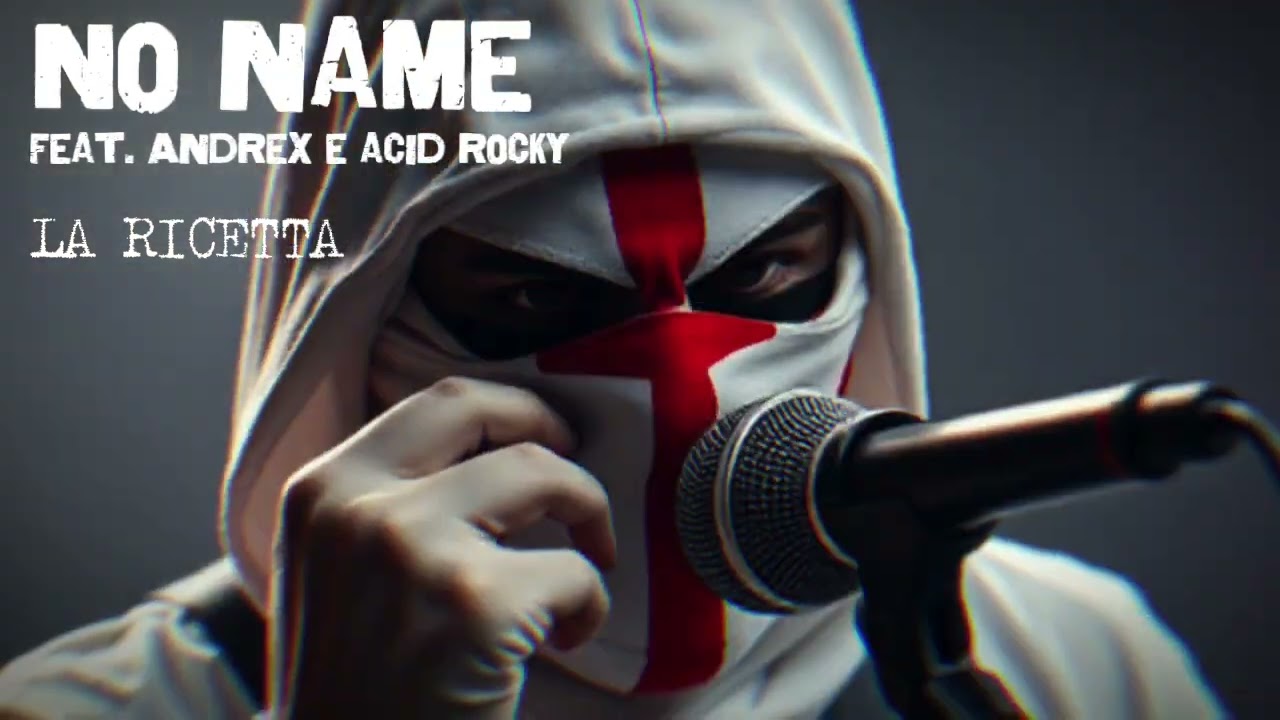 LA RICETTA - NoName feat. Andrex e Acid Rocky