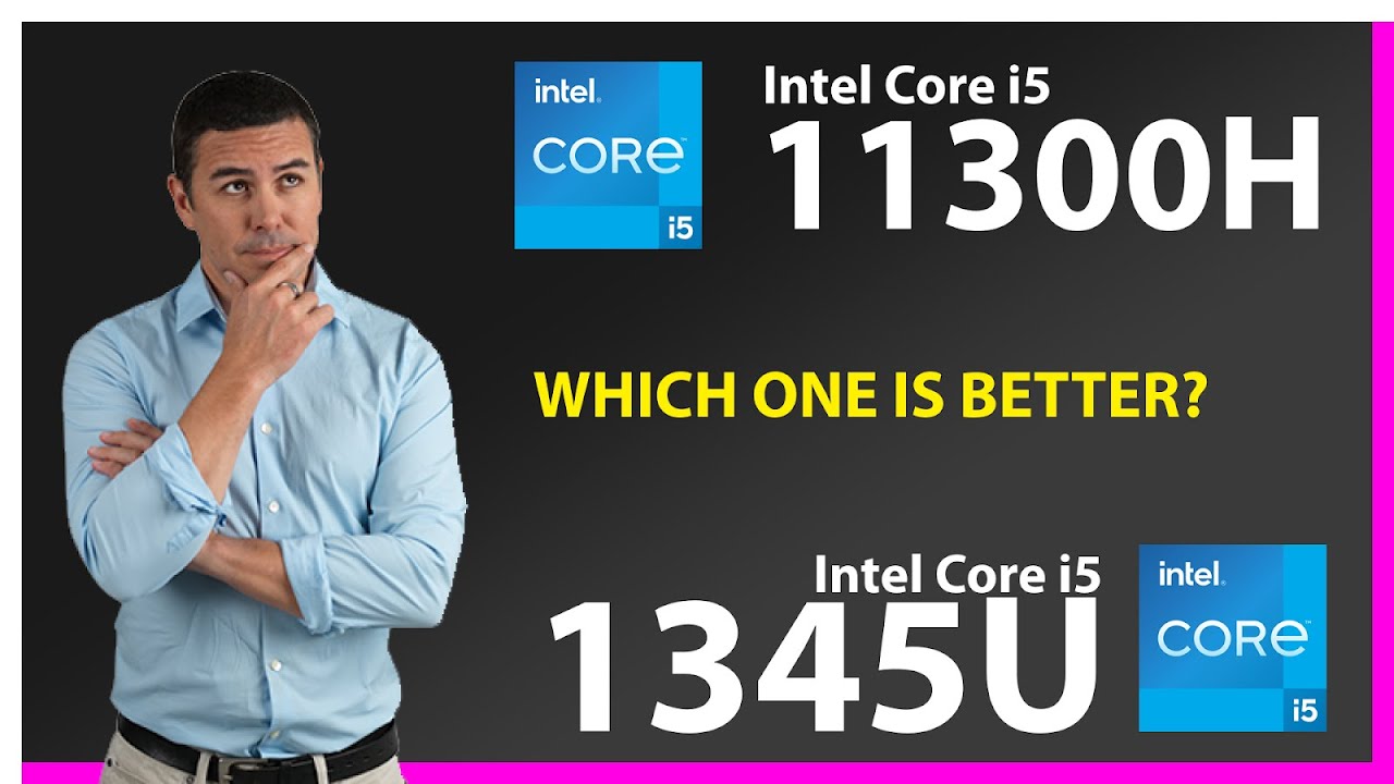 INTEL Core i5 11300H vs INTEL Core i5 1345U Technical Comparison