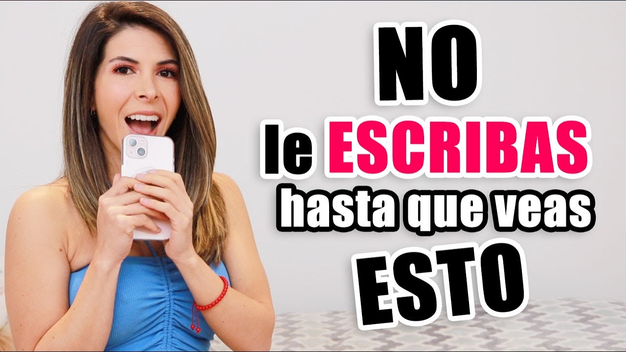 NO le ESCRIBAS hasta que veas ESTO - Lau